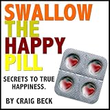 related product Swallow The Happy Pill (Secrets to true happiness)