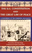 The U.S. Constitution and the Great Law of Peace: A Comparison of Two Founding Documents
