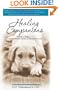 Healing Companions: Ordinary Dogs and Their Extraordinary Power to Transform Lives