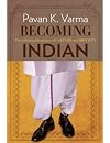Becoming Indian: The Unfinished Revolution of Culture and Identity
