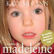 Madeleine: Our Daughter's Disappearance and the Continuing Search for Her | [Kate McCann]