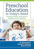 Preschool education in today's world : teaching children with diverse backgrounds and abilities