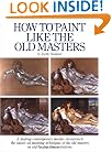 How to Paint Like the Old Masters