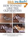How to Paint Like the Old Masters