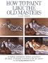 How to Paint Like the Old Masters: Watson-Guptill 25Th Anniversary Edition