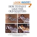 How to Paint Like the Old Masters