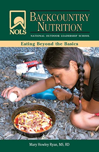 NOLS Backcountry Nutrition: Eating Beyond the Basics (NOLS Library)