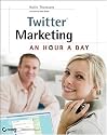 Twitter Marketing: An Hour a Day