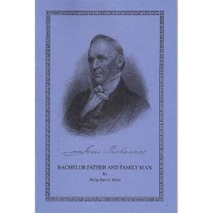 James Buchanan Bachelor Father and Family Man by Philip Shriver Klein
