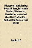 Microsoft Subsidiaries: Hotmail, Rare, Ensemble Studios, Winternals, Massive Incorporated, Xbox Live Productions, Carbonated Games, Fasa Studio