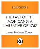 The Last of the Mohicans; A narrative of 1757