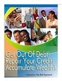 From Debt to Wealth: Get out of Debt, Repair your Credit, and Accumulate Wealth!
