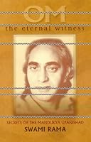 Om the Eternal Witness: Secrets of the Mandukya Upanishad