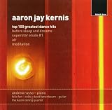 Aaron Jay Kernis: 100 Greatest Dance Hits