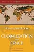 Globalization and Grace (God and Globalization)