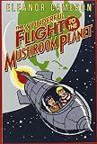 The Wonderful Flight to the Mushroom Planet by Cameron, Eleanor (1988) Paperback