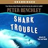 Shark Trouble: True Stories About Sharks and the Sea