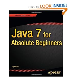Java 7 for Absolute Beginners - Jay Bryant