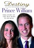 Prince William: Destiny, An Unauthorised Story [DVD] [2011] [NTSC]