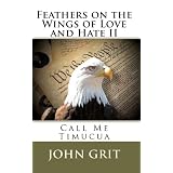 Feathers on the Wings of Love and Hate II: Call Me Timucua (Paperback)