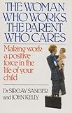 The woman who works, the parent who cares