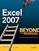 Book cover of Excel 2007: Beyond the Manual (Btm (Beyond the Manual)).