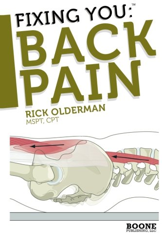 Fixing You: Back Pain: Self-Treatment for Sciatica, Bulging and Herniated Disks, Stenosis, Degenerative Disks, and other diagnoses.