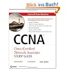 CCNA Cisco Certified Network Associate Study Guide: Exam 640-802. (640-802)