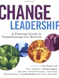 Change Leadership: A Practical Guide to Transforming Our Schools