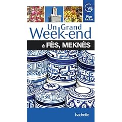Un grand week-end � F�s, Mekn�s