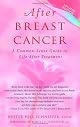 After Breast Cancer: A Common-Sense Guide to Life After Treatment