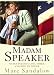 Madam Speaker: Nancy Pelosi's Life, Times, and Rise to Power