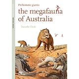 prehistoric giants the megafauna of australia