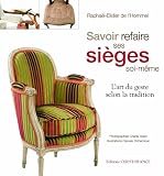 Savoir refaire ses sièges soi-même : L art du geste selon la tradition