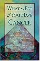 What to Eat if You Have Cancer
