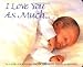 I Love You As Much...