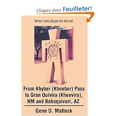 From Khyber (Kheeber) Pass to Gran Quivira (Kheevira), Nm and Baboquivari, Az