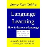 Super Fast Guides, Language Learning: How to learn any language ~ Elizabeth Allen
