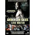 Anderson Silva - Like Water - Award Winning Film Documentary Of The Middleweight UFC Champion [DVD]