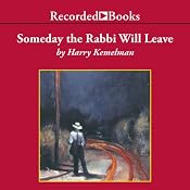 Someday the Rabbi Will Leave: A Rabbi Small Mystery, Book 9 | Harry Kemelman