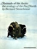 Animals of the Arctic : the ecology of the far north