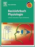 Basislehrbuch Physiologie: Lehrbuch, Kompendium, Fragen und Antworten