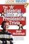 The Essential Book of Presidential Trivia