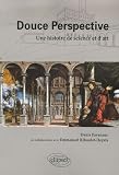 Douce Perspective : Une histoire de science et d'art