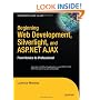 Beginning Web Development, Silverlight, and ASP.NET AJAX: From Novice to Professional (Beginning from Novice to Professional)