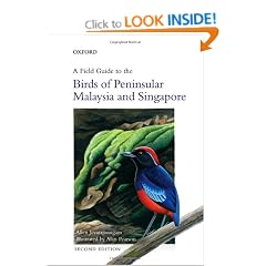 A Field Guide to the Birds of Peninsular Malaysia and Singapore