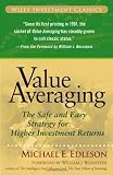 Value Averaging: The Safe and Easy Strategy for Higher Investment Returns (Wiley Investment Classics)