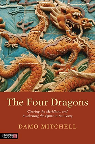 The Four Dragons: Clearing the Meridians and Awakening the Spine in Nei Gong (Daoist Nei Gong) by Mitchell, Damo (2014) Paperback
