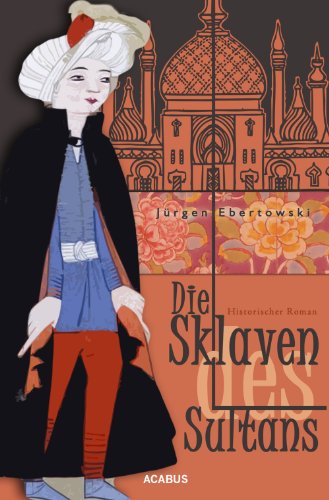 Die Sklaven des Sultans: Historischer Roman (German Edition)