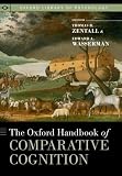 The Oxford Handbook of Comparative Cognition (Oxford Library of Psychology)
